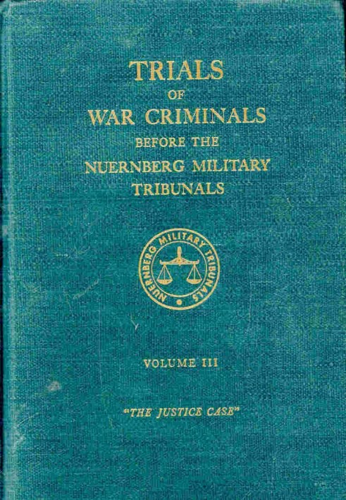 Trials of war criminals before the Nuernberg military tribunals under control council law no. 10, volume III