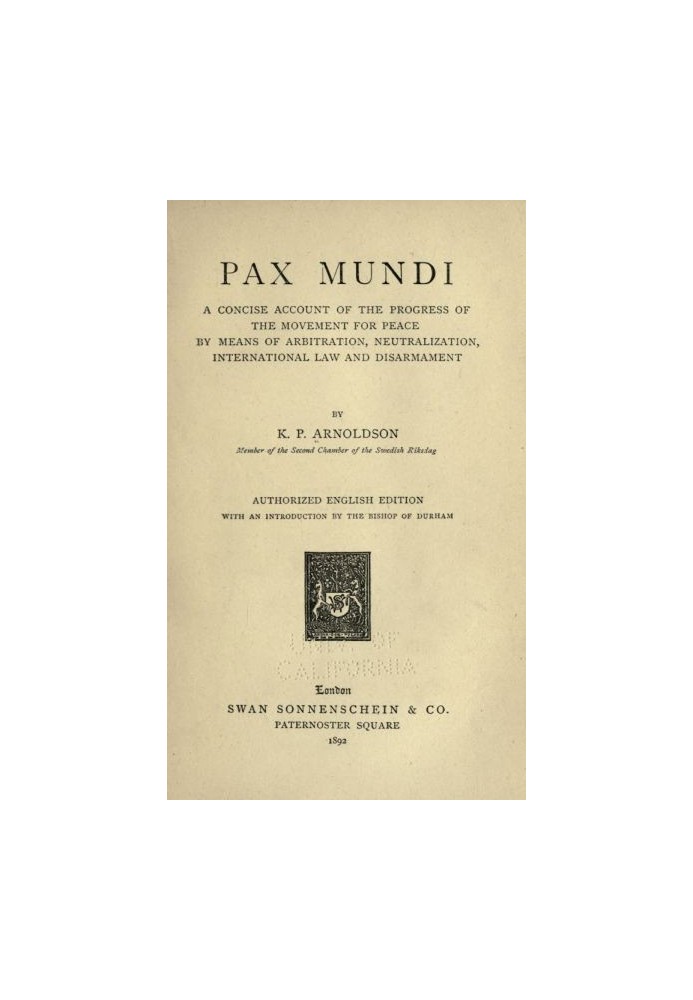 Pax mundi A concise account of the progress of the movement for peace by means of arbitration, neutralization, international law