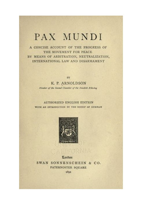 Pax mundi Короткий опис прогресу руху за мир шляхом арбітражу, нейтралізації, міжнародного права та роззброєння