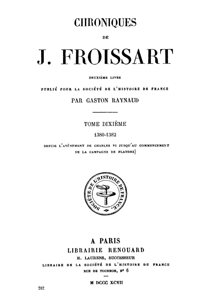 Chronicles of J. Froissart, volume 10/13: $b 1380-1382 (From the accession of Charles VI until the beginning of the Flanders cam