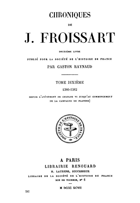 Chronicles of J. Froissart, volume 10/13: $b 1380-1382 (From the accession of Charles VI until the beginning of the Flanders cam