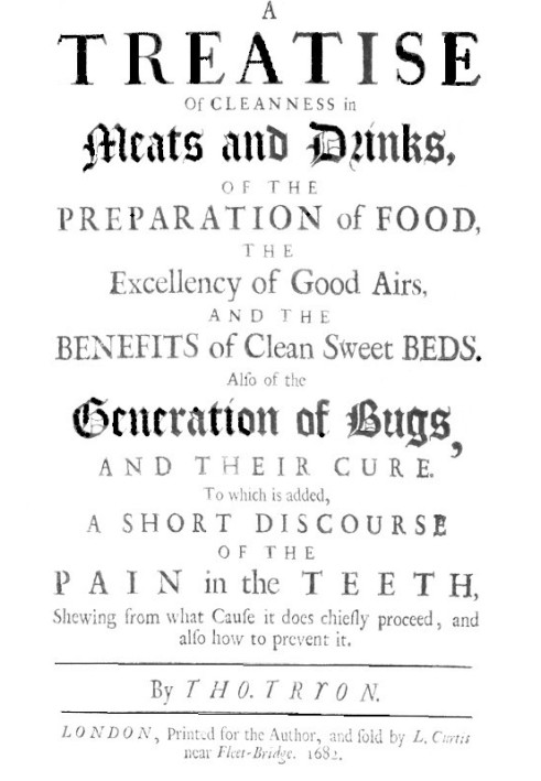 A Treatise of Cleanness in Meats and Drinks, of the Preparation of Food, the Excellency of Good Airs, and the Benefits of Clean 