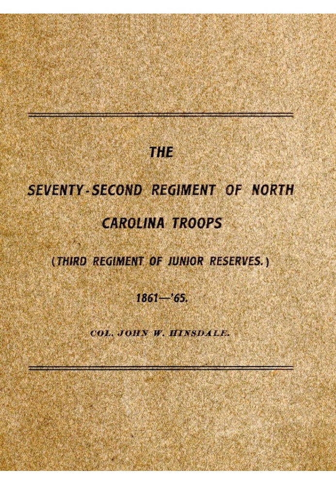 History of the Seventy-Second Regiment of the North Carolina Troops in the War Between the States, 1861-'65