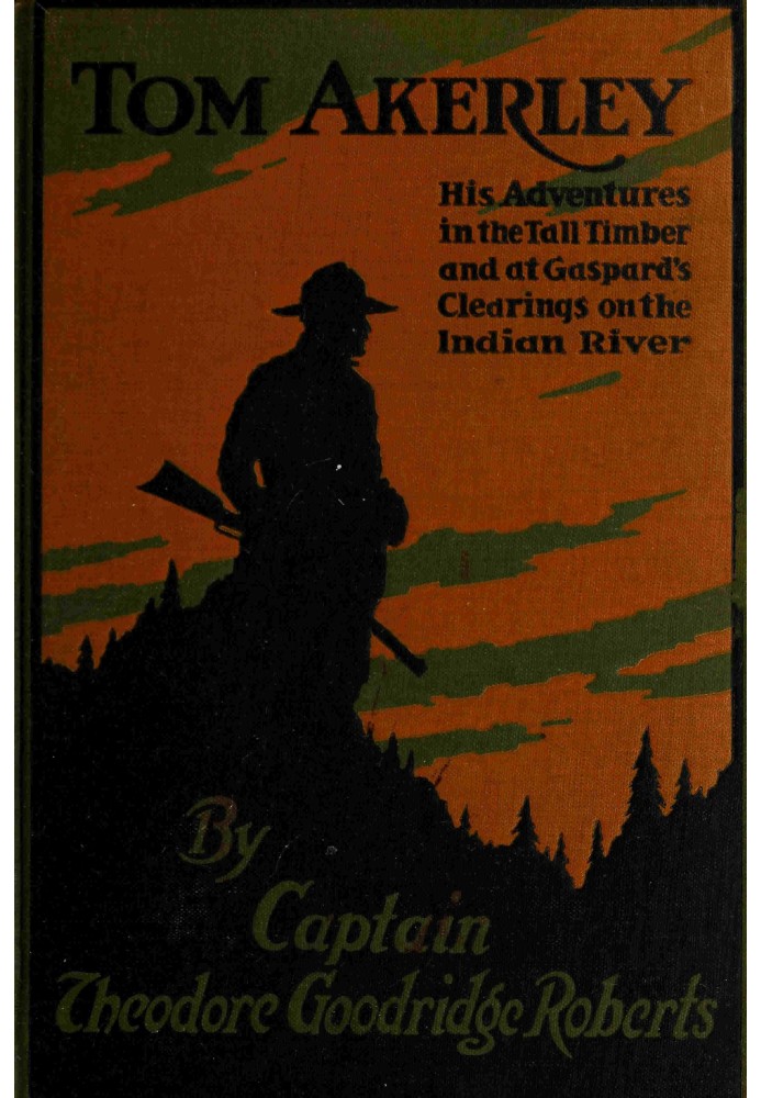 Том Акерлі. Його пригоди у високому лісі та на поляні Гаспарда на річці Індіан