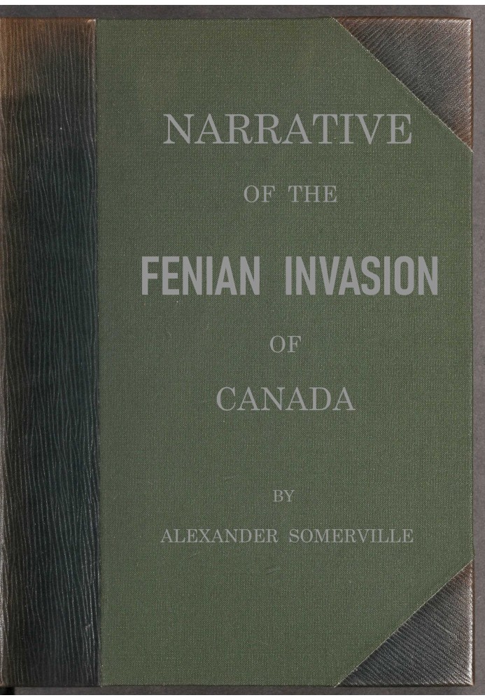 Narrative of the Fenian invasion of Canada