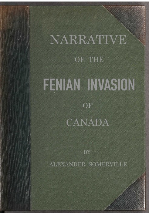 Narrative of the Fenian invasion of Canada