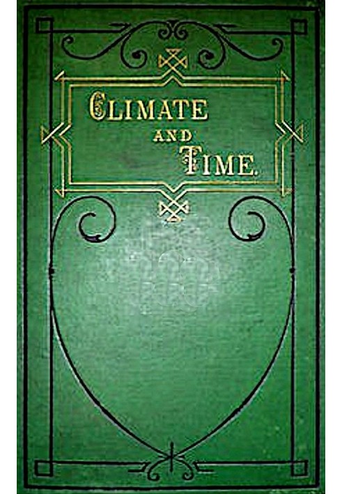 Climate and Time in Their Geological Relations A Theory of Secular Changes of the Earth's Climate