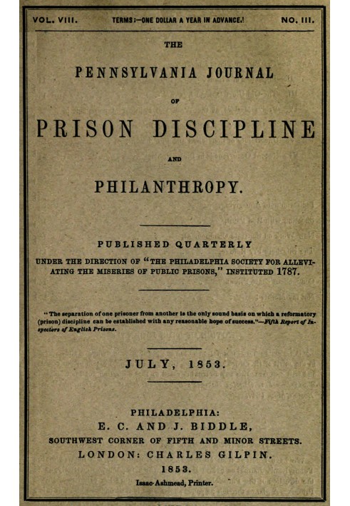 The Pennsylvania Journal of prison discipline and philanthropy (Vol. VIII, No. III, July 1853)