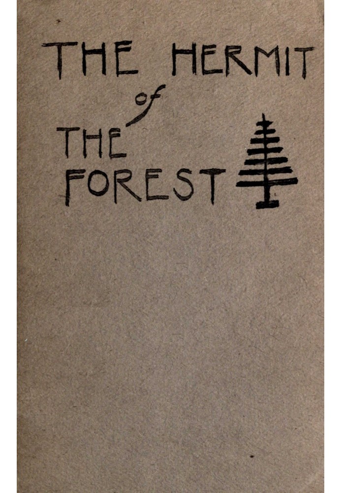 The hermit of the forest : $b or, Wandering infants, a rural tale