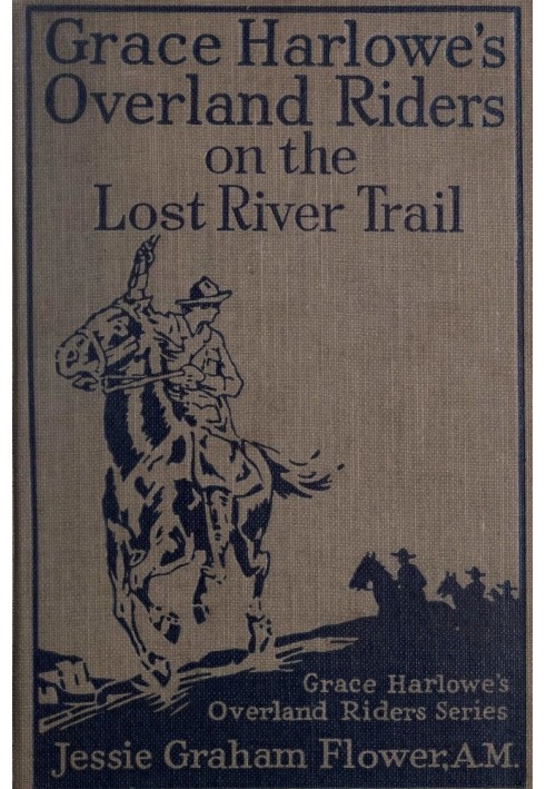 Grace Harlowe's Overland Riders on the Lost River Trail