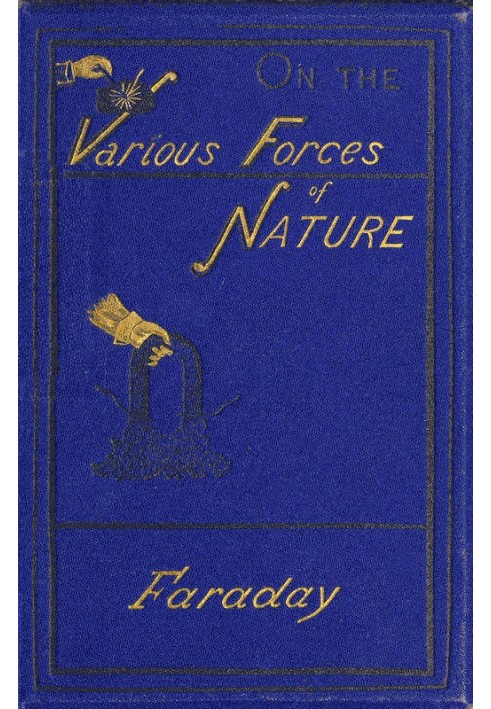 On the various forces of nature and their relations to each other