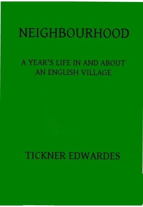 Neighbourhood: A year's life in and about an English village