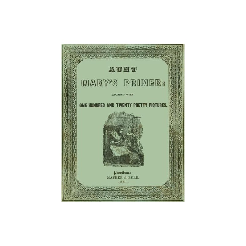 Aunt Mary's Primer Adorned...