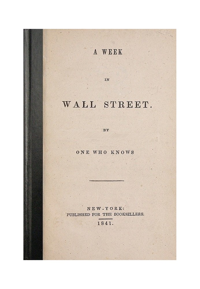 A Week in Wall Street By One Who Knows