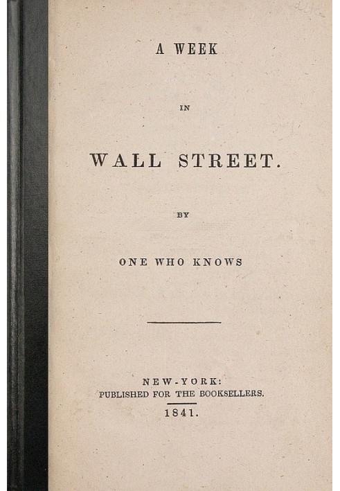 A Week in Wall Street By One Who Knows