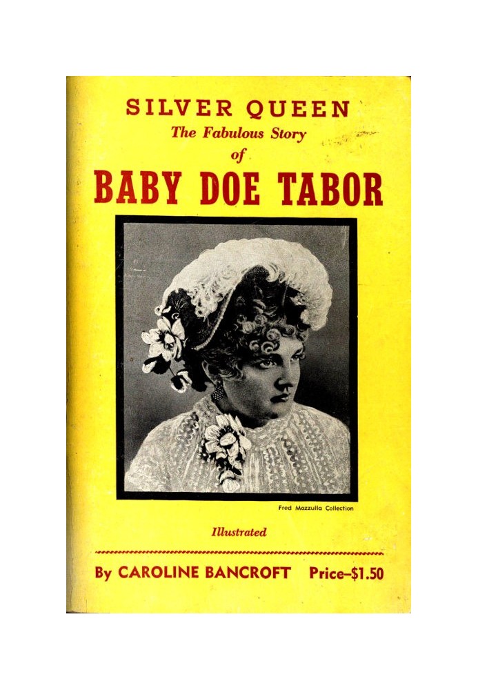 Silver Queen: The Fabulous Story of Baby Doe Tabor