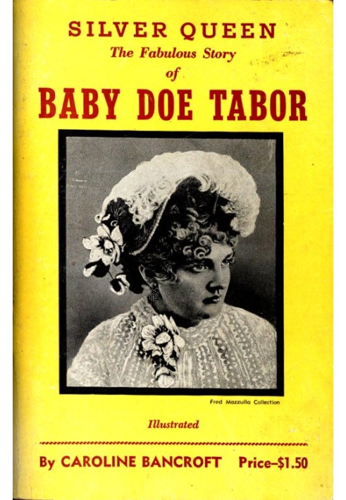 Silver Queen: The Fabulous Story of Baby Doe Tabor