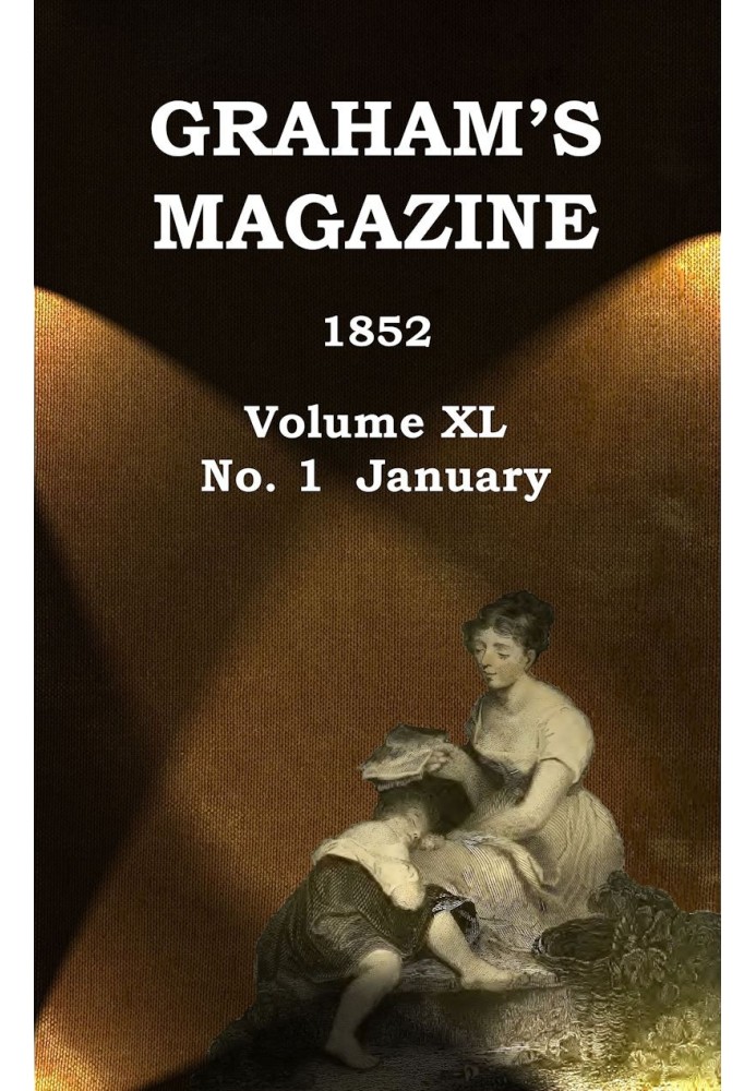 Graham's Magazine, Vol. XL, No. 1, January 1852