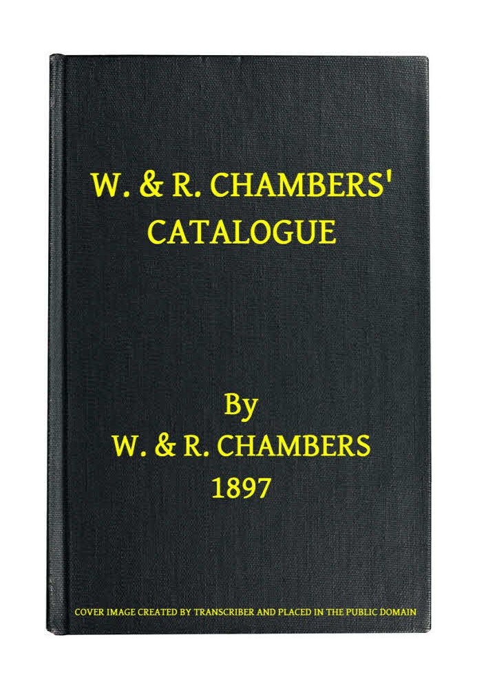 W. & R. Chambers' Catalogue. - 1897 Books Suitable for Prizes and Presentation