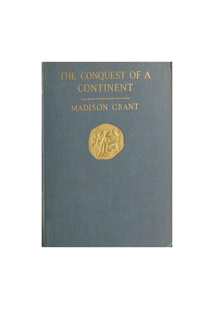 The Conquest of a Continent; or, The Expansion of Races in America