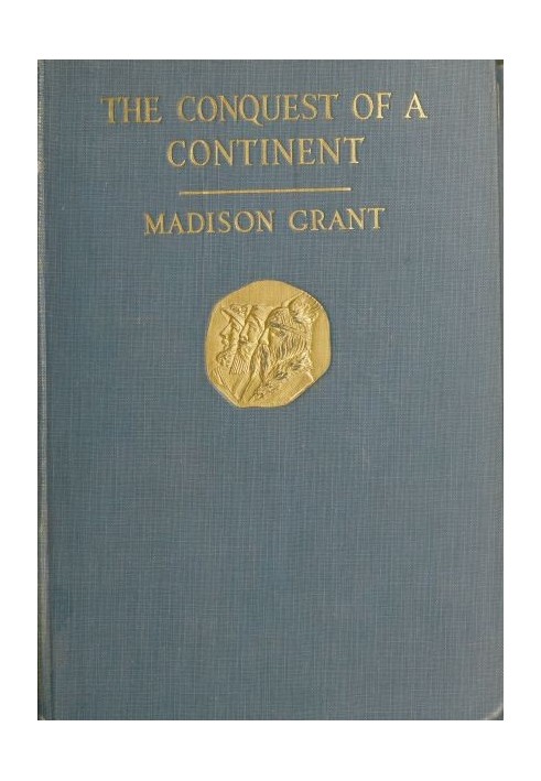 The Conquest of a Continent; or, The Expansion of Races in America