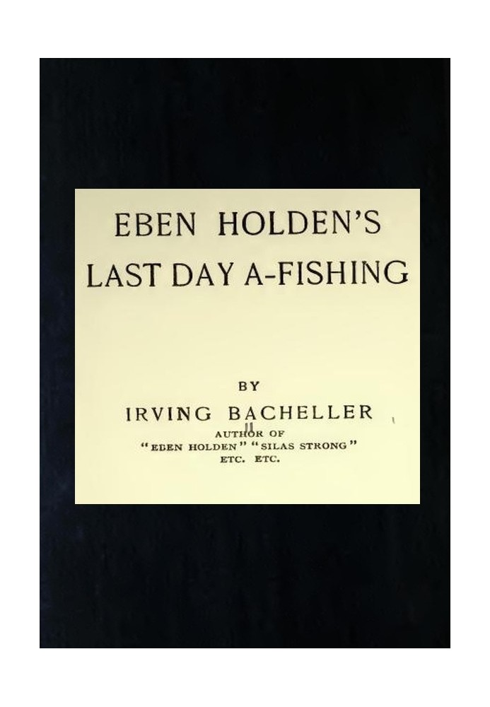 Eben Holden's Last Day A-Fishing