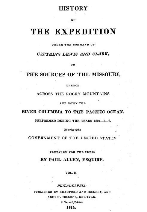 History of the Expedition Under the Command of Captains Lewis and Clark, Vol. 2. To the Sources of the Missouri, Thence Across t