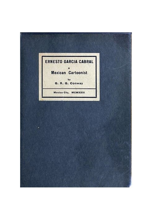 Ernesto Garcia Cabral: A Mexican Cartoonist