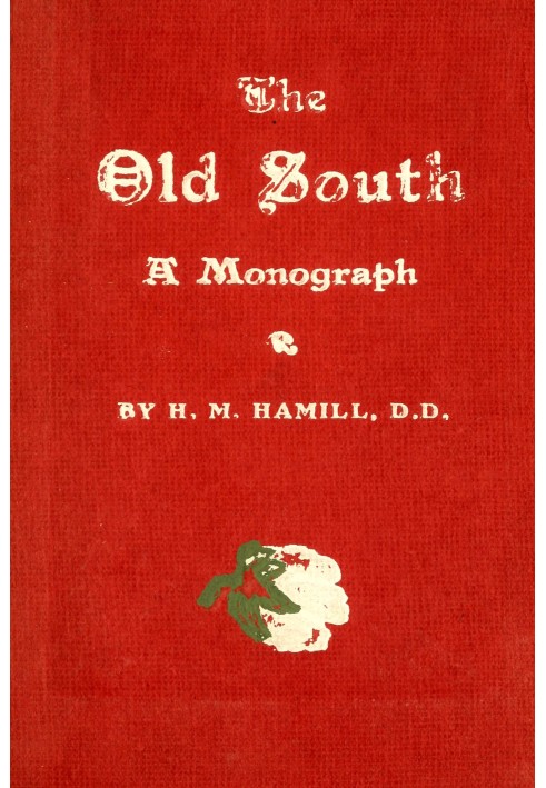 The old South : $b A monograph