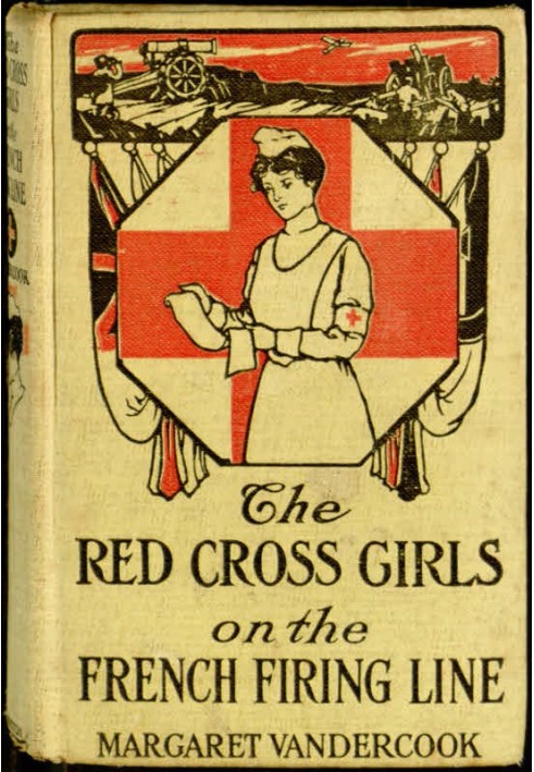 The Red Cross Girls on the French Firing Line