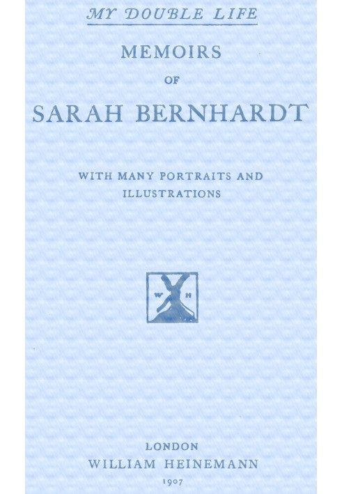 My Double Life: The Memoirs of Sarah Bernhardt