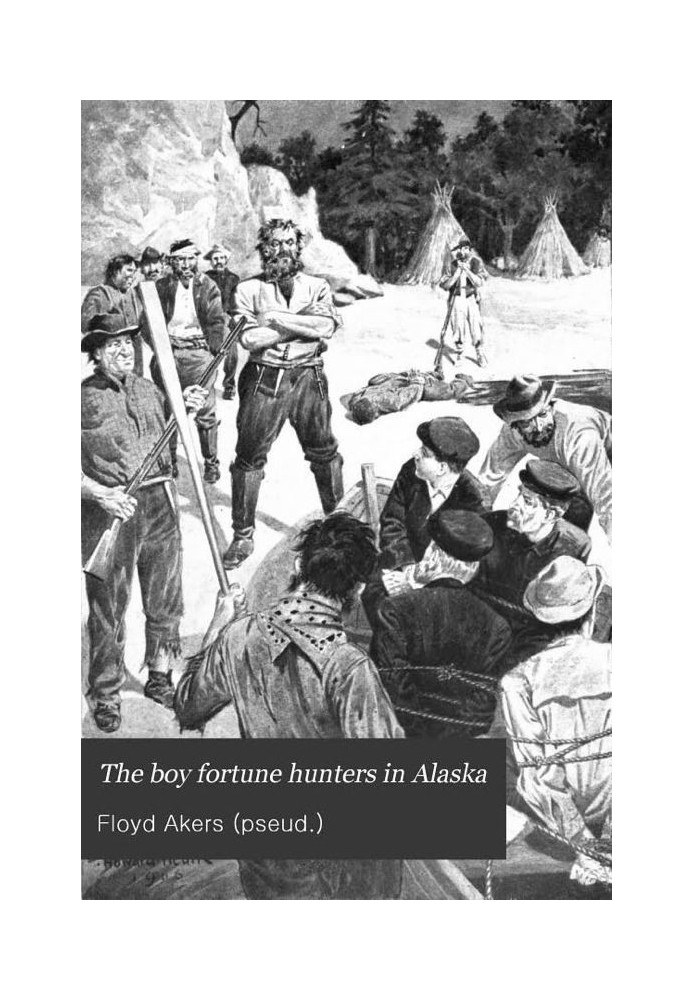 The Boy Fortune Hunters in Alaska