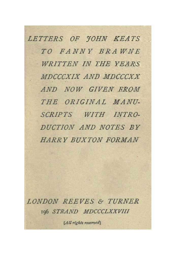 Листи Джона Кітса до Фанні Брон Написані в роках MDCCCXIX і MDCCCXX і тепер подані з оригінальних рукописів
