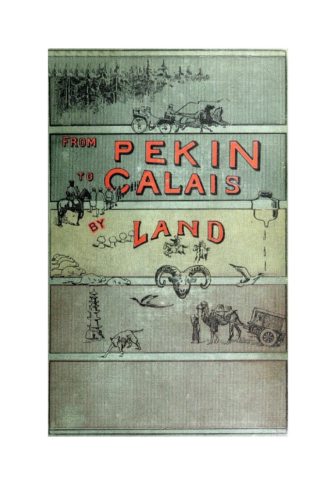 From Pekin to Calais by Land