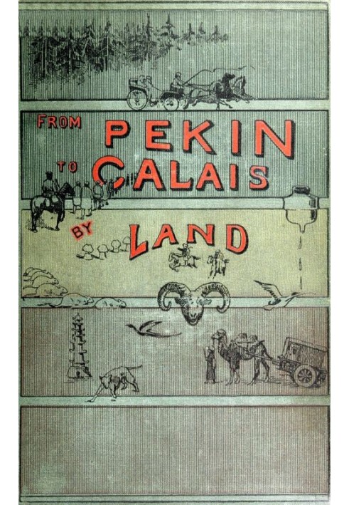 From Pekin to Calais by Land