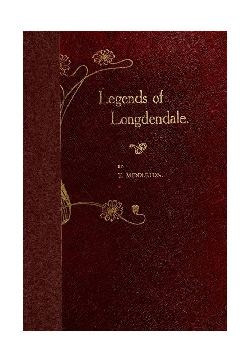 Legends of Longdendale : $b being a series of tales founded upon the folk-lore of Longdendale Valley and its neighbourhood