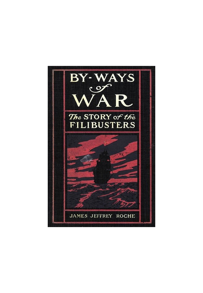 By-Ways of War: The Story of the Filibusters