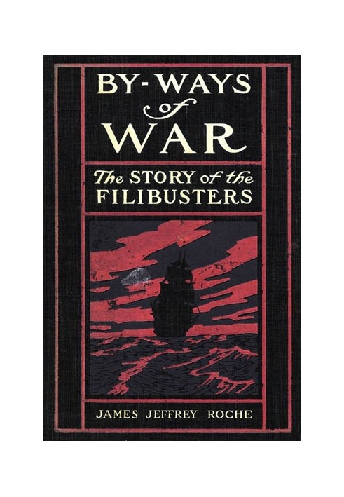 By-Ways of War: The Story of the Filibusters