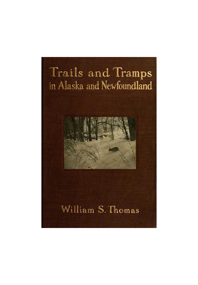 Trails and Tramps in Alaska and Newfoundland