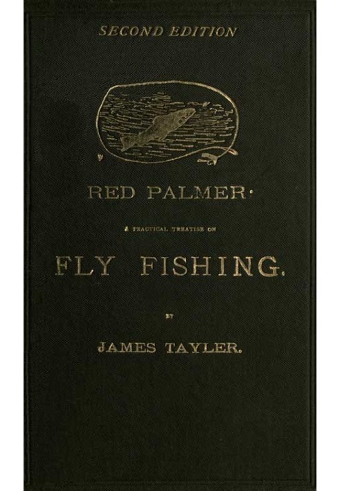 Red Palmer: A Practical Treatise on Fly Fishing