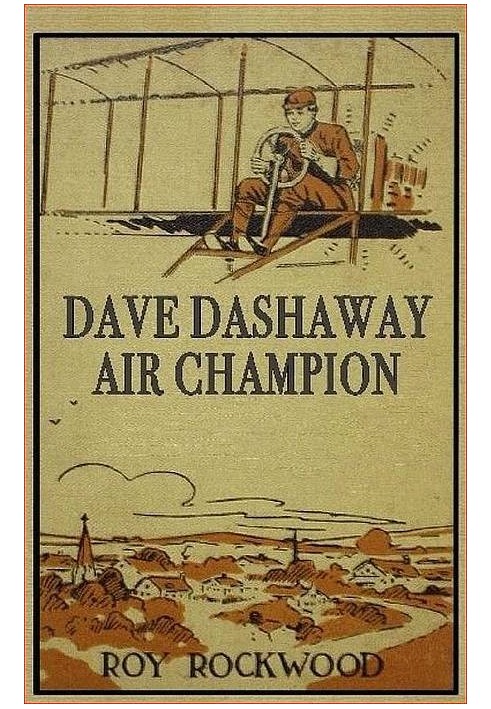 Dave Dashaway, Air Champion; Or, Wizard Work in the Clouds