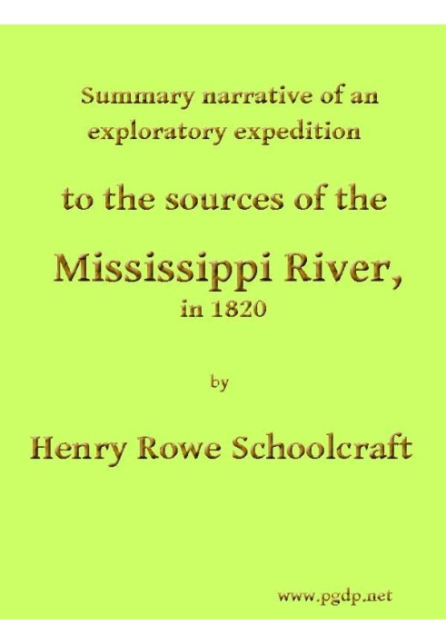 Краткое описание исследовательской экспедиции к истокам реки Миссисипи в 1820 году, возобновленной и завершенной открытием ее ис