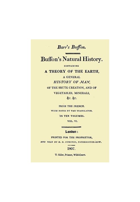 Buffon's Natural History. Volume 06 (of 10) Containing a Theory of the Earth, a General History of Man, of the Brute Creation, a