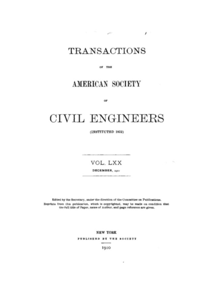 Труды Американского общества инженеров-строителей, Vol. LXX, декабрь 1910 г.