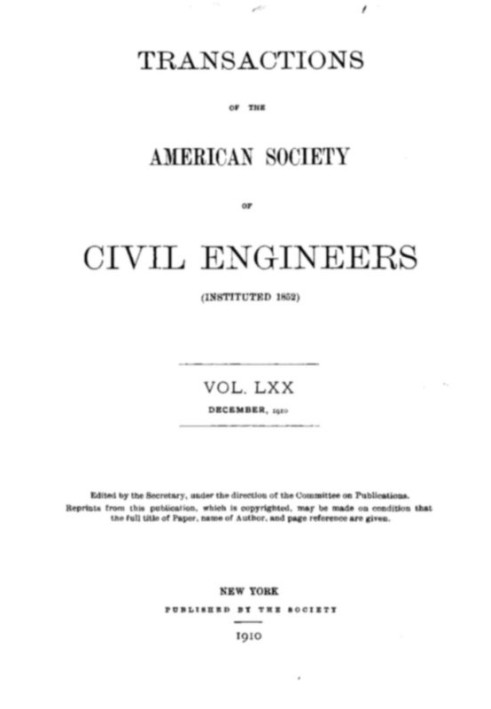 Труды Американского общества инженеров-строителей, Vol. LXX, декабрь 1910 г.