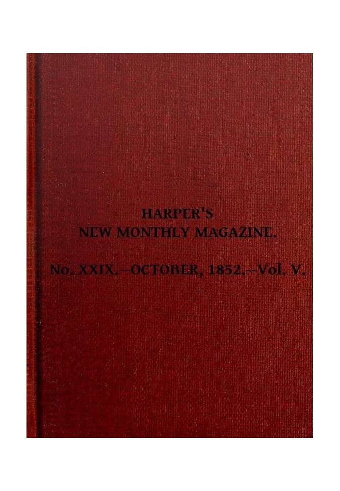 Harper's New Monthly Magazine, Vol. V, No. XXIX., October, 1852