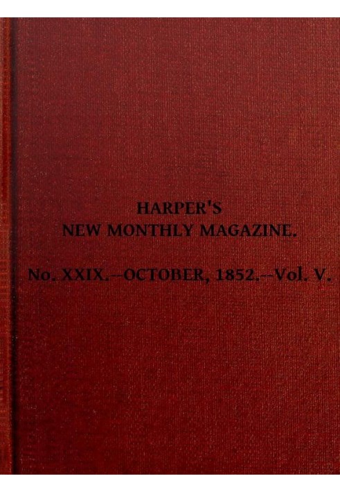 Harper's New Monthly Magazine, Vol. V, No. XXIX., October, 1852