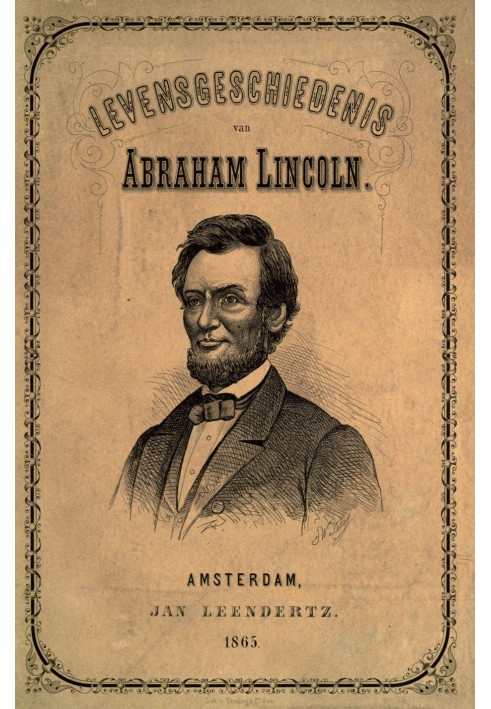 Abraham Lincoln outlined in his life and actions