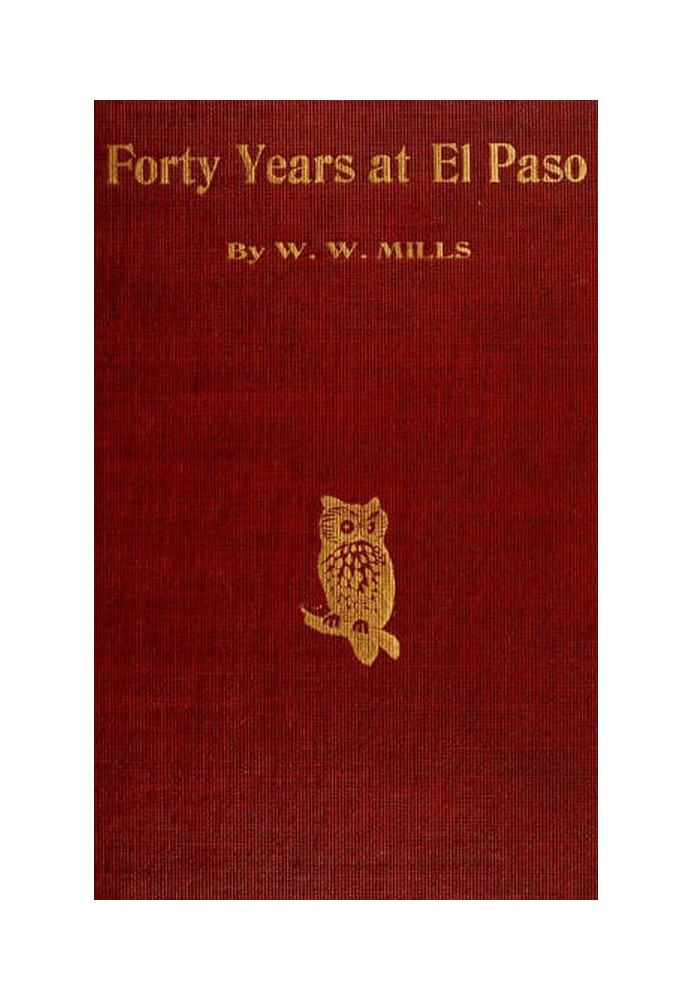 Forty Years at El Paso, 1858-1898