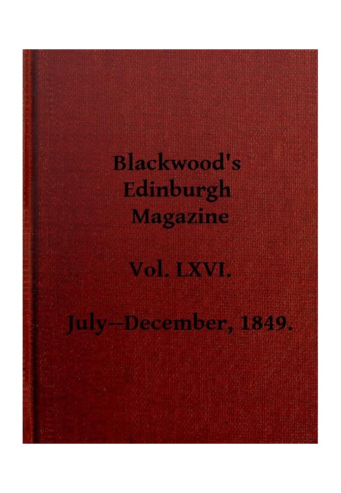 Blackwood's Edinburgh Magazine, Vol. 66, № 405, липень 1849